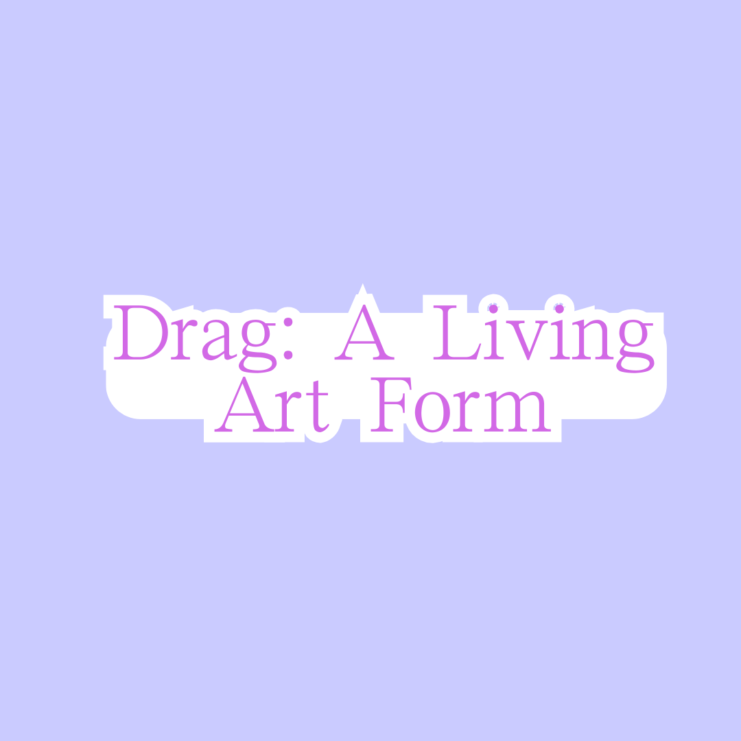 Drag: A living art form