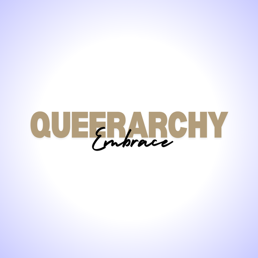 Embrace QUEERARCHY