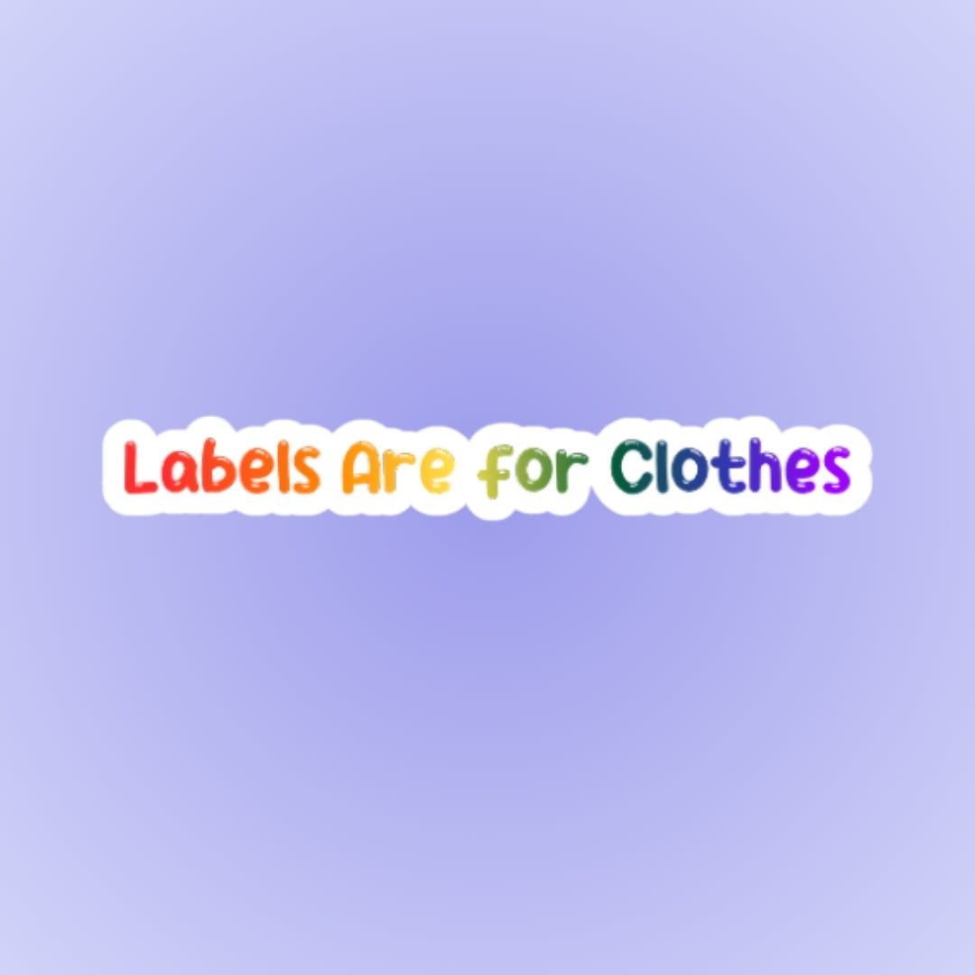 Labels are for clothes