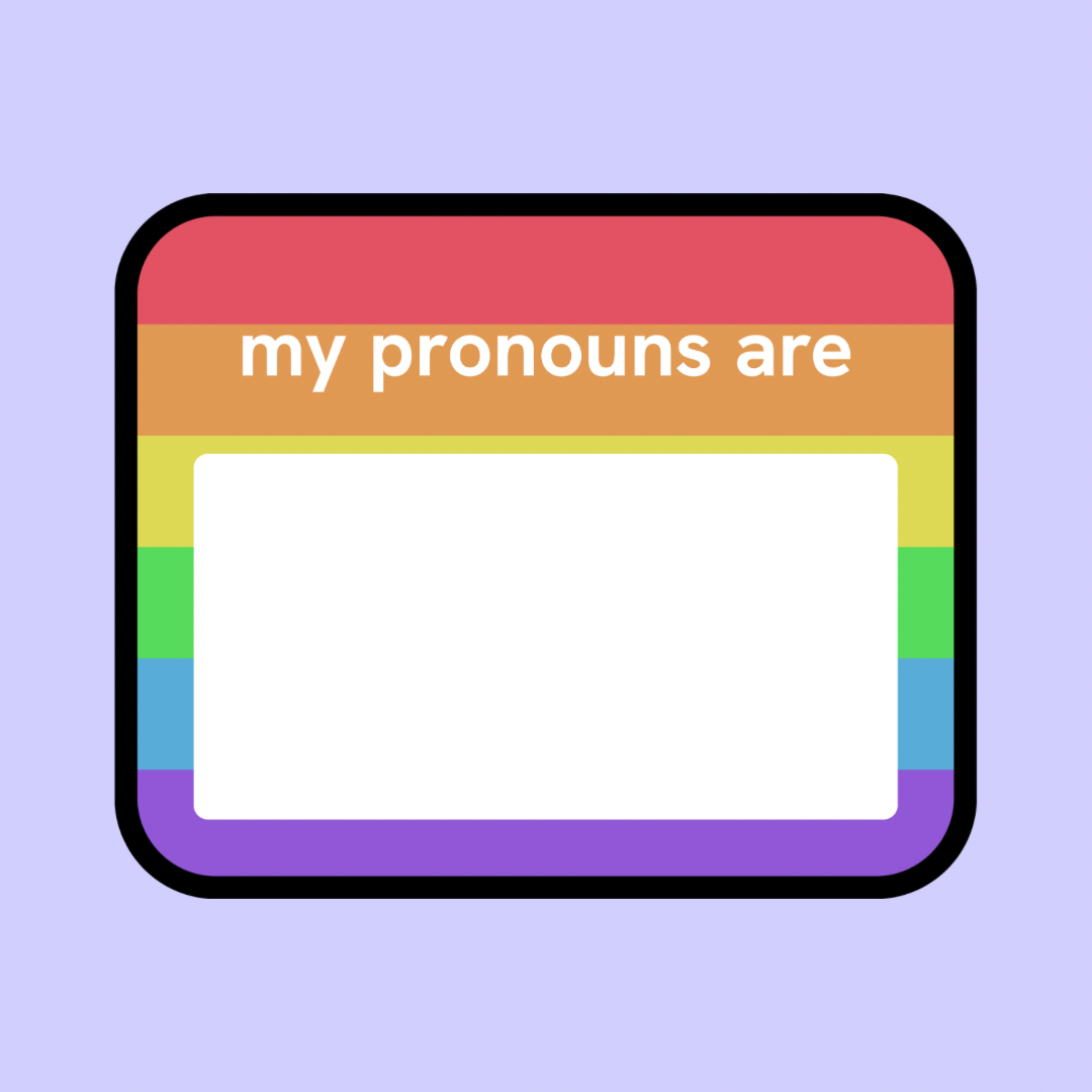 My pronouns are…