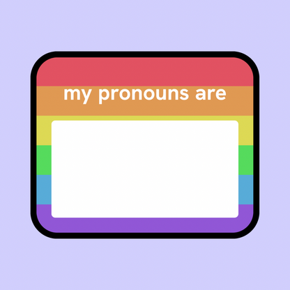 My pronouns are…