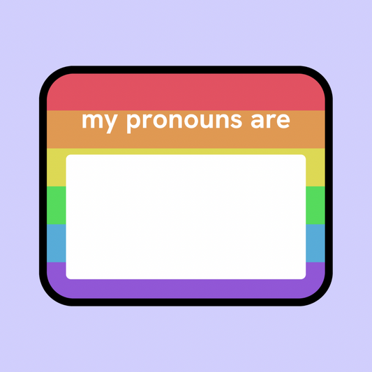 My pronouns are…