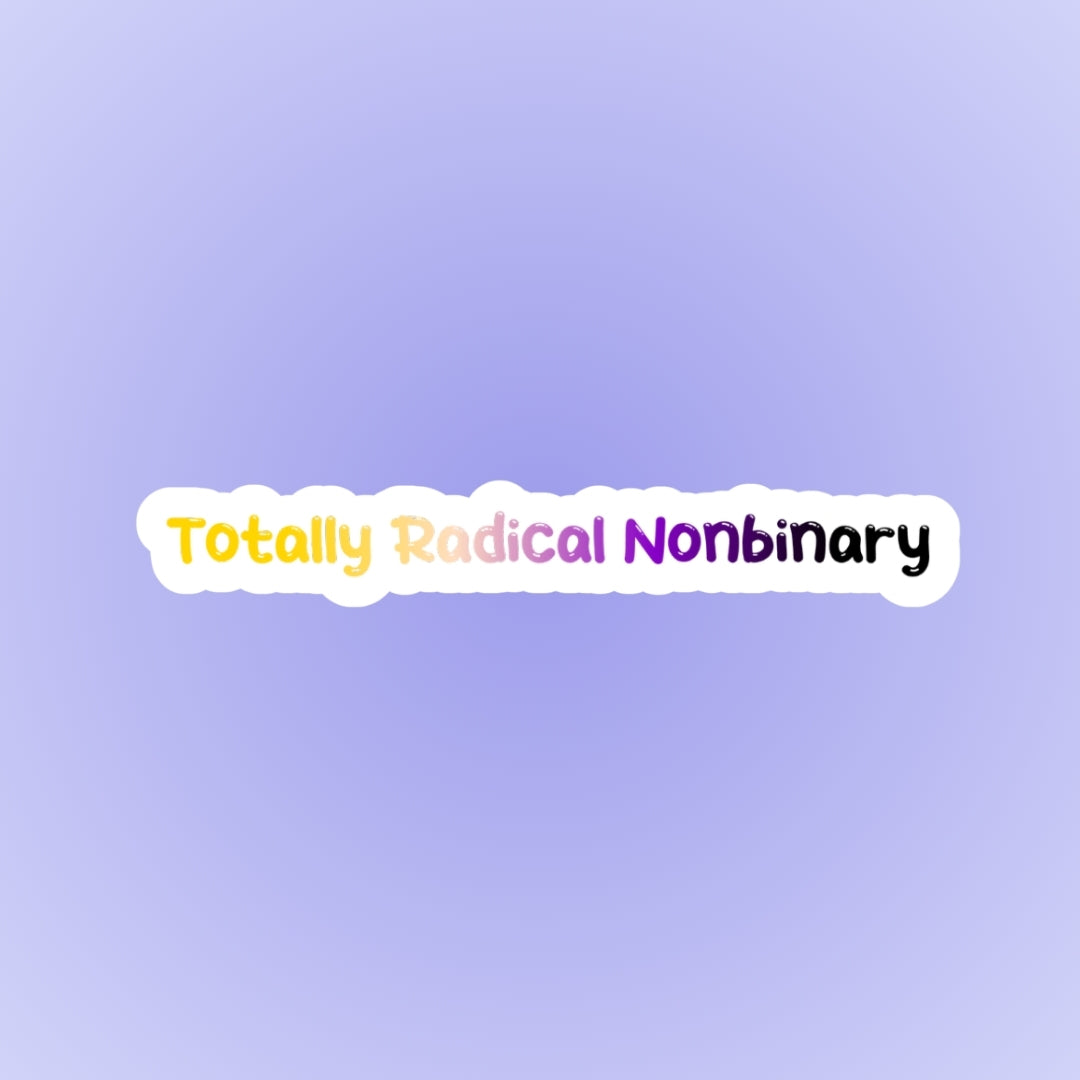 Totally Radical Nonbinary