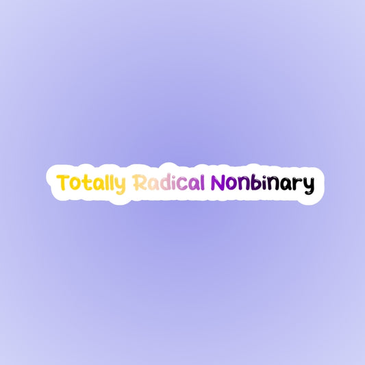 Totally Radical Nonbinary