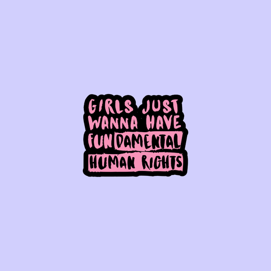 Girls Just Wanna Have Fundamental Rights Sticker