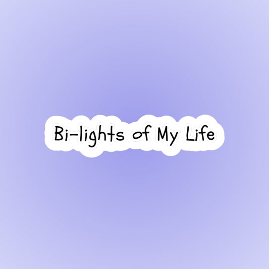 Bi-lights of my life