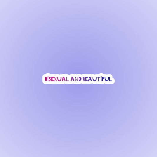 Bi and Beautiful