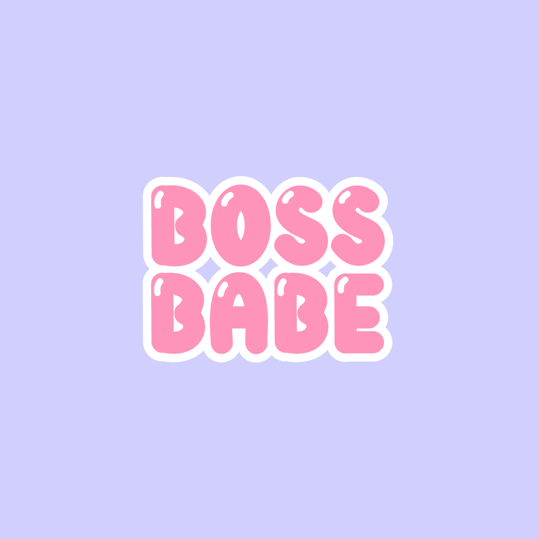 Boss Babe.