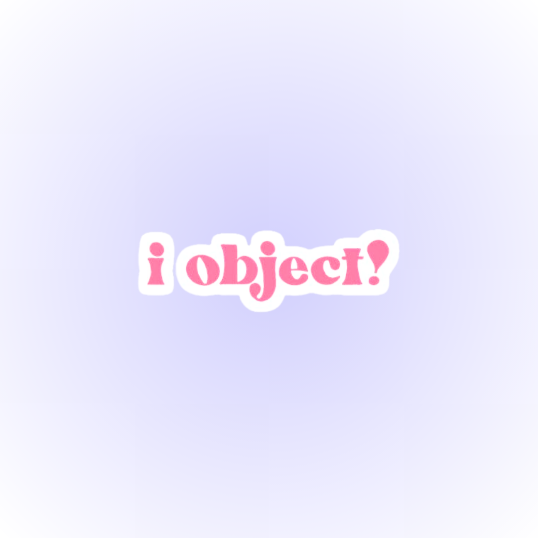 I object!