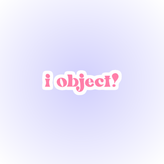 I object!